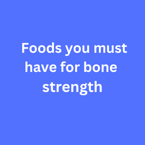 Foods for Bone Strength