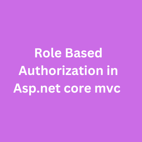 Role Based Authorization in ASP.NET Core 