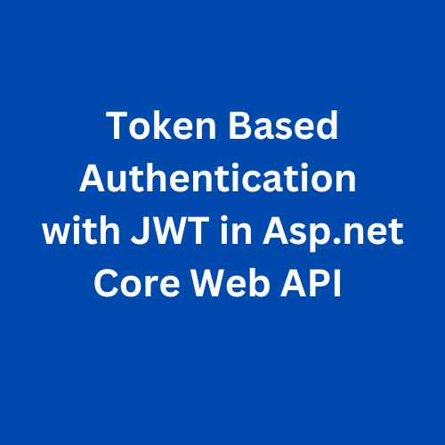 Token based Authentication in Web API