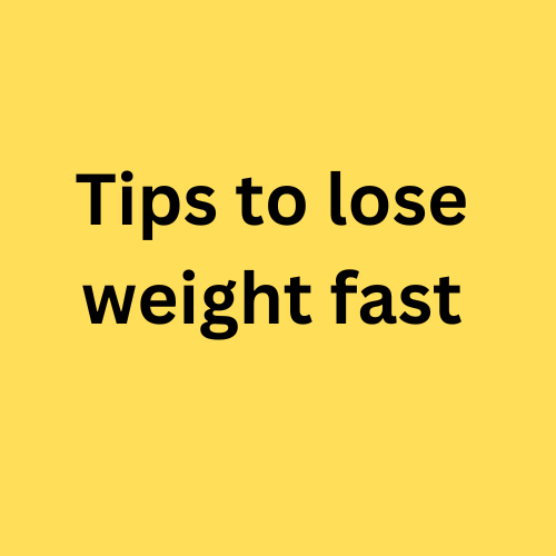 How to lose weight fast